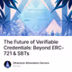The Future of Verifiable Credentials: Beyond ERC-721 & SBTs 479/500