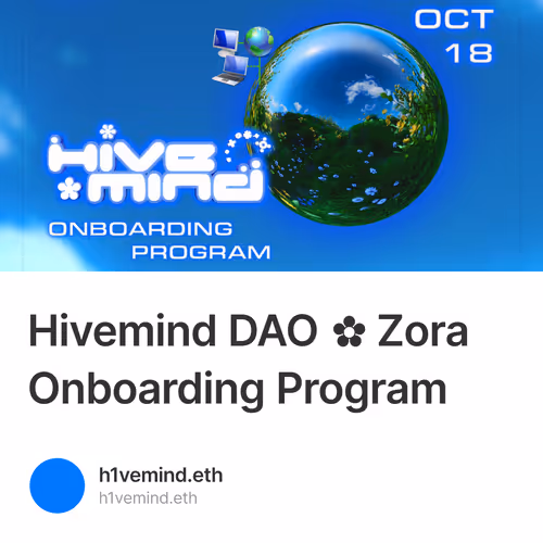 Hivemind DAO ✿ Zora Onboarding Program 8