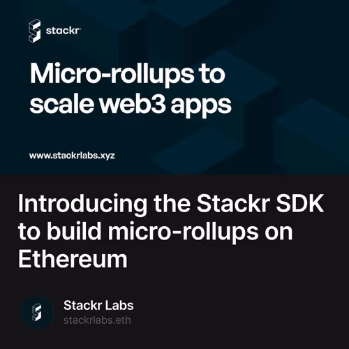 Introducing the Stackr SDK to build micro-rollups on Ethereum 257/500