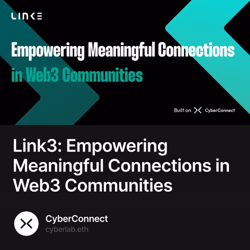 Link3: Empowering Meaningful Connections in Web3 Communities 1472/5000