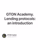 GTON Academy. Lending protocols an introduction