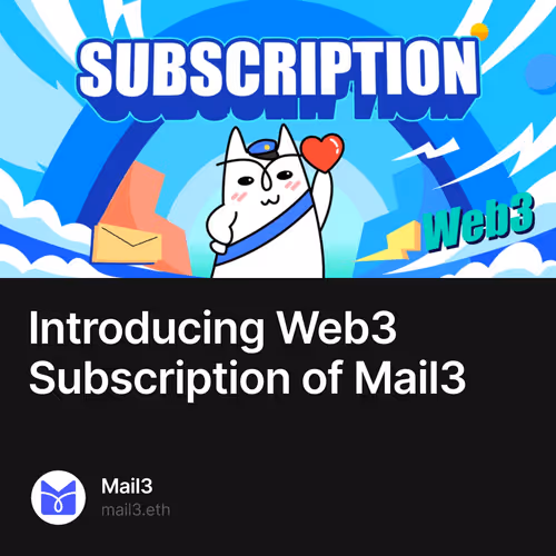 Introducing Web3 Subscription of Mail3 397/500