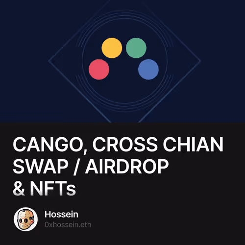  CANGO CROSS CHIAN SWAP  AIRDROP & NFTs