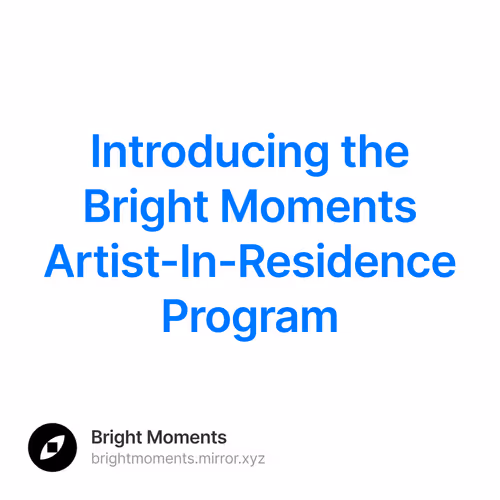 Introducing the Bright Moments Artist-In-Residence Program 8/500