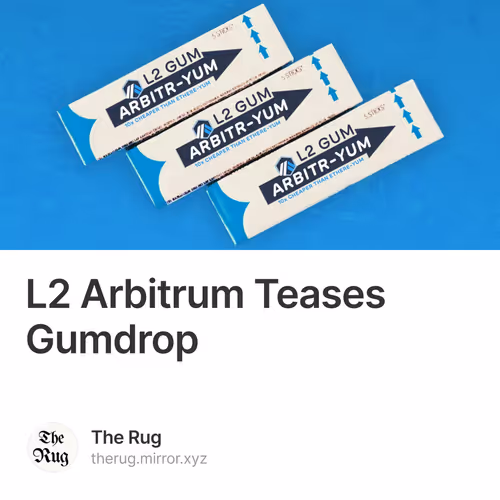 L2 Arbitrum Teases Gumdrop 21/99