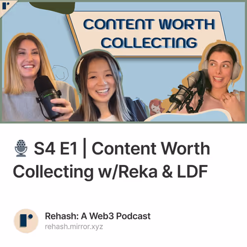 🎙️ S4 E1 | Content Worth Collecting w/Reka & LDF 25/500