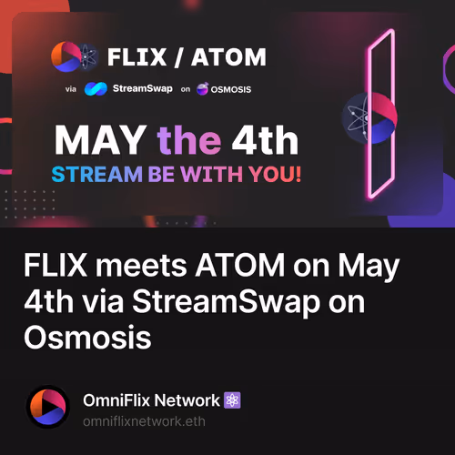 FLIX meets ATOM on May 4th via StreamSwap on Osmosis 28/500
