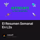 El Resumen Semanal En L2s