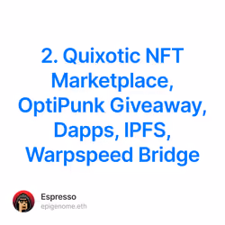 2. Quixotic NFT Marketplace, OptiPunk Giveaway, Dapps, IPFS, Warpspeed Bridge 7/10