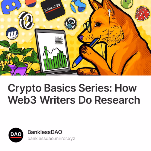 Crypto Basics Series: How Web3 Writers Do Research 7/20
