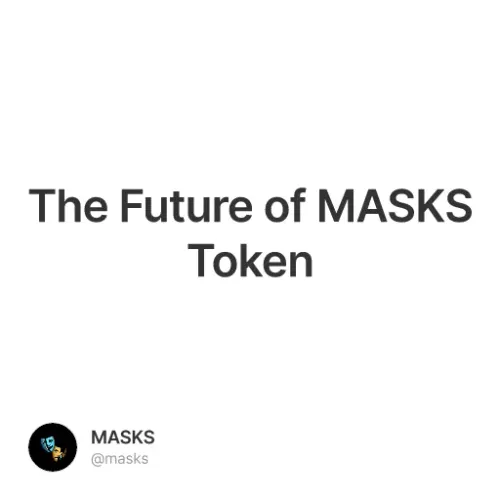 The Future of MASKS Token #31