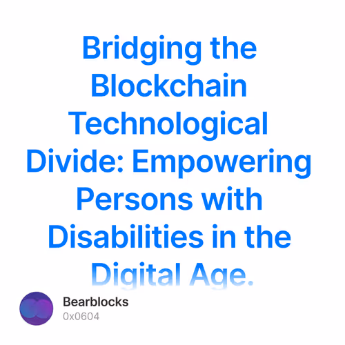 Bridging the Blockchain Technological Divide: Empowering Persons with Disabilities in the Digital Age. 13