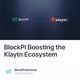 BlockPI Boosting the Klaytn Ecosystem