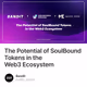 The Potential of SoulBound Tokens in the Web3 Ecosystem
