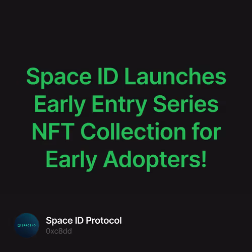 Space ID Launches Early Entry Series NFT Collection for Early Adopters! 2/100