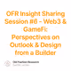OFR Insight Sharing Session 6 - Web3 & GameFi Perspectives on Outlook & Design from a Buil