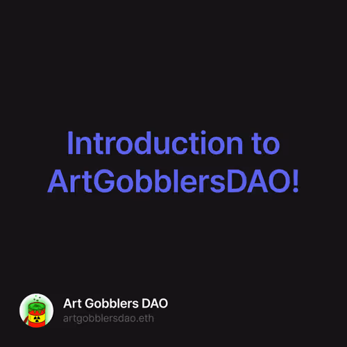 Introduction to ArtGobblersDAO! 36/500