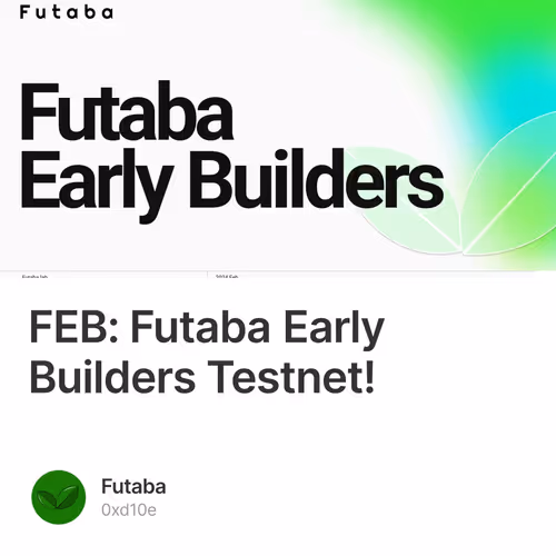 FEB: Futaba Early Builders Testnet! 34