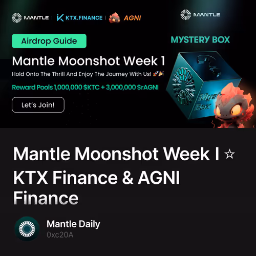 Mantle Moonshot Week I ⭐ KTX Finance & AGNI Finance 3/500