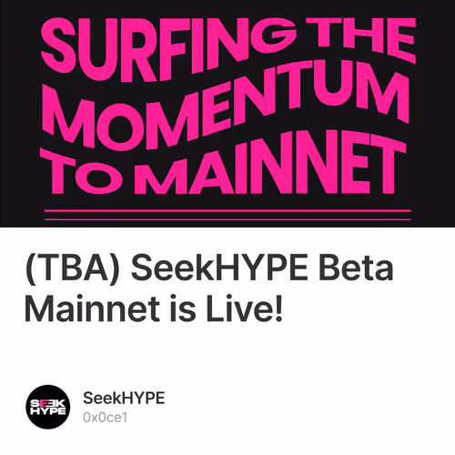 (TBA) SeekHYPE Beta Mainnet is Live! 5/500