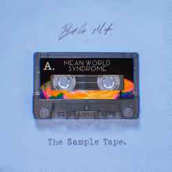 Mean World Syndrome // The Sample Tape. - Limited #14