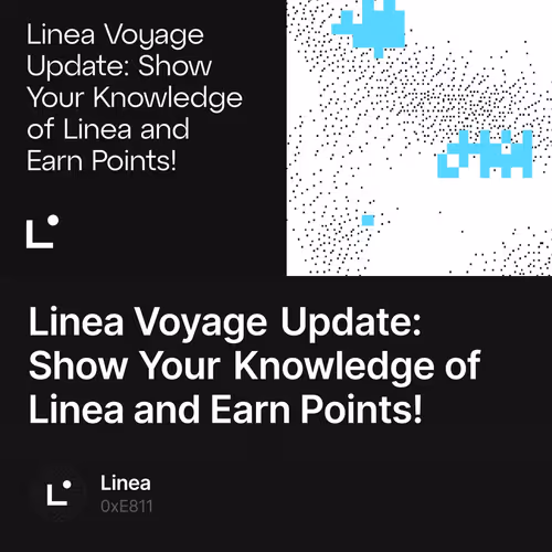 Linea Voyage Update: Show Your Knowledge of Linea and Earn Points! 1/500