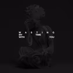 Wasting My Time With You #21