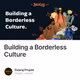 Building a Borderless Culture