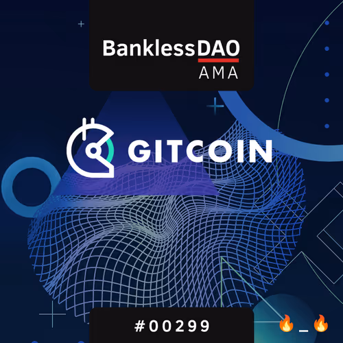 BanklessDAO AMA - Gitcoin 299
