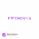 FTP DAO Intro