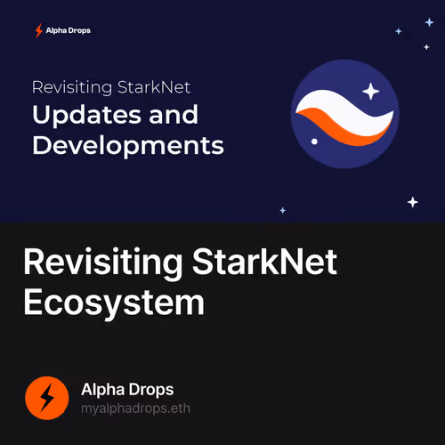 Revisiting StarkNet Ecosystem 41/1000