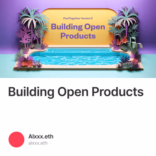 Building Open Products 3