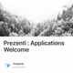 Prezenti : Applications Welcome