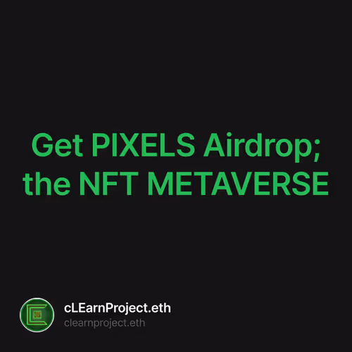 Get PIXELS Airdrop the NFT METAVERSE