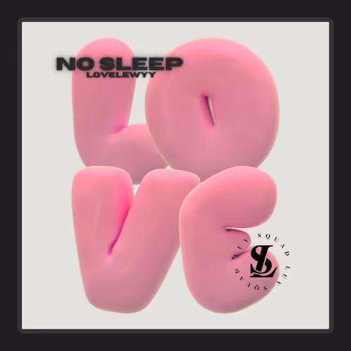 NO SLEEP | LOVELEWYY - Free #21