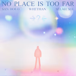 NO PLACE IS TOO FAR (feat. Whethan & Selah Sol) #413