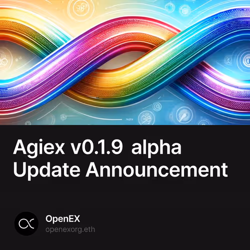 Agiex v0.1.9 alpha Update Announcement 1