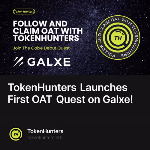 TokenHunters Launches First OAT Quest on Galxe!  3