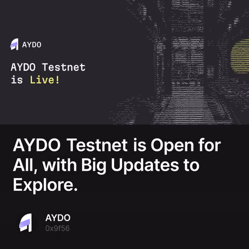 AYDO Testnet is Open for All, with Big Updates to Explore. 13