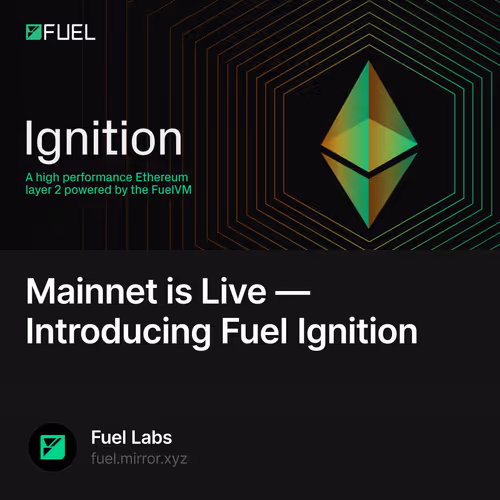 Mainnet is Live — Introducing Fuel Ignition 223