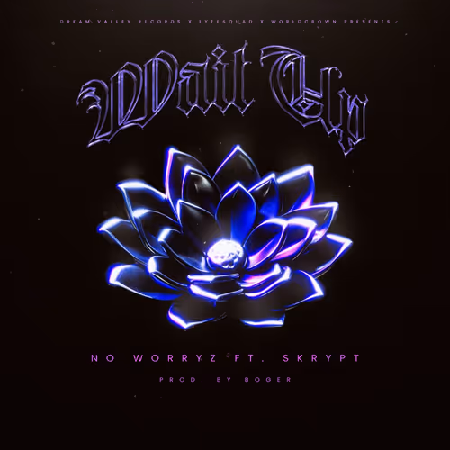 WAIT UP (NO WORRYZ FT. SKRYPT - Limited #7