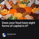 Does your food have eight forms of capital in it?