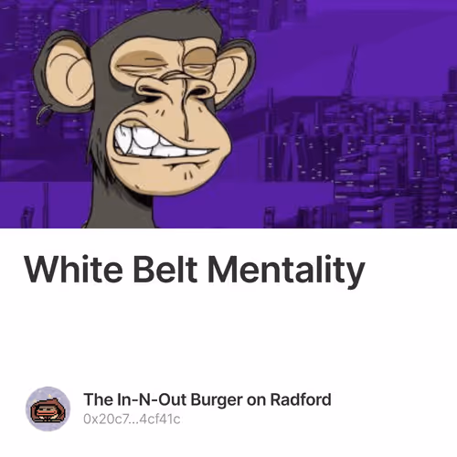 White Belt Mentality