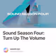 Sound Season Four Turn Up The Volume