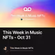 This Week in Music NFTs - Oct 31