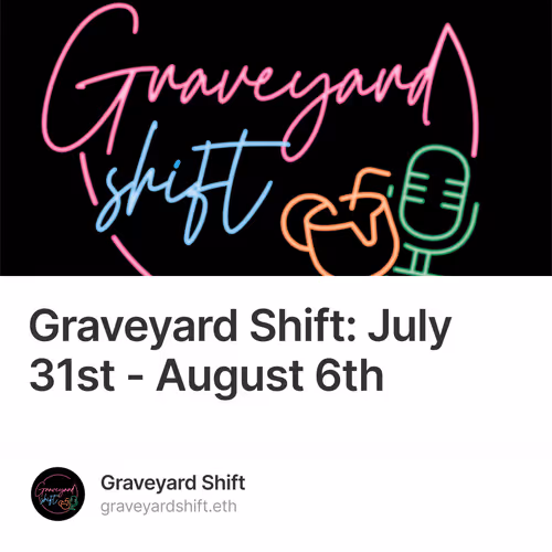 Graveyard Shift July 31st - August 6th