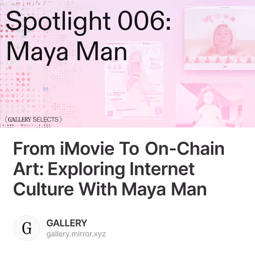 From iMovie To On-Chain Art: Exploring Internet Culture With Maya Man 3