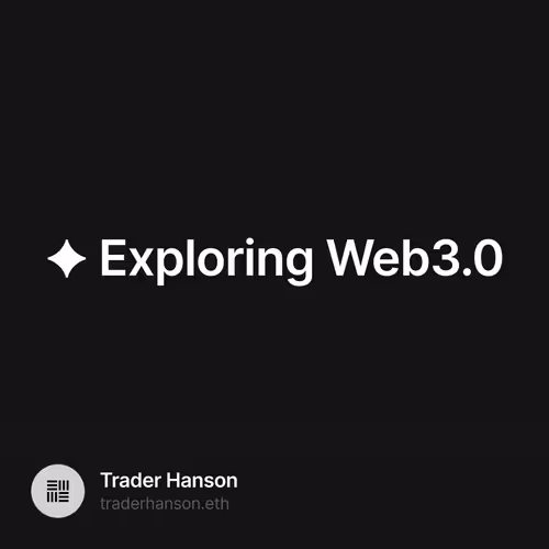 ✦ Exploring Web3.0 17/50