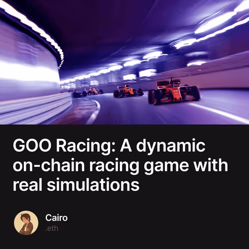 GOO Racing A dynamic on-chain racing game with real simulations