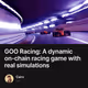 GOO Racing A dynamic on-chain racing game with real simulations